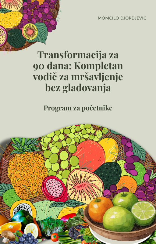 Transformacija za 90 dana: Kompletan vodič za mršavljenje bez gladovanja.